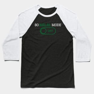 ISLAM SO HALAL MODE ON Baseball T-Shirt